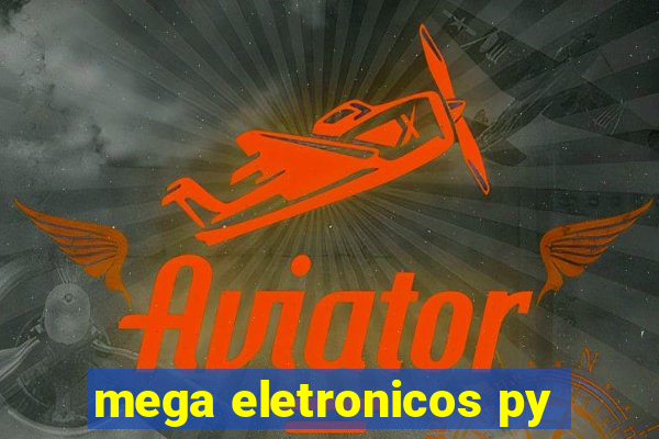 mega eletronicos py